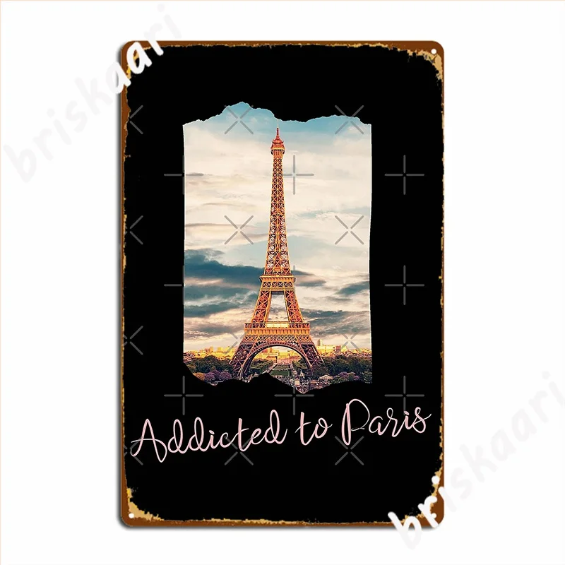 Addicted To Paris Paris Memories Paris Vacation Metal Plaque Poster Kitchen Wall Pub Designing Wall Plaque Tin Sign Posters