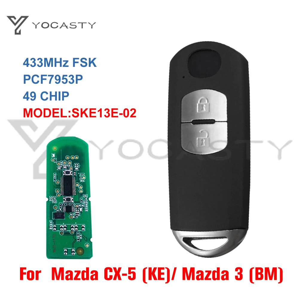 

YOCASTY SKE13E-02 For Mazda CX-5 KE 3 BM 2012 2014 2015 2016 2017 Keyless Smart Car Remote Key 433MHz ID49 Chip