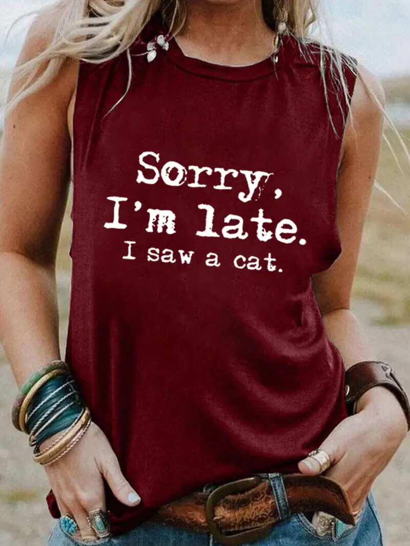 Sorry I'm Late I Saw A Cat Print Women Sleeveless Top Cat Mom Life Top New Arrival Summer Casual Women's Tank Pet Lover Vest