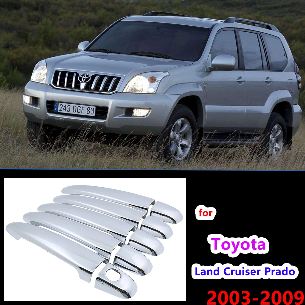 Chrome Handles Cover Trim Set for Toyota Land Cruiser Prado J120 120 2003~2009 LC120 Accessories Stickers Car Styling 2004 2005