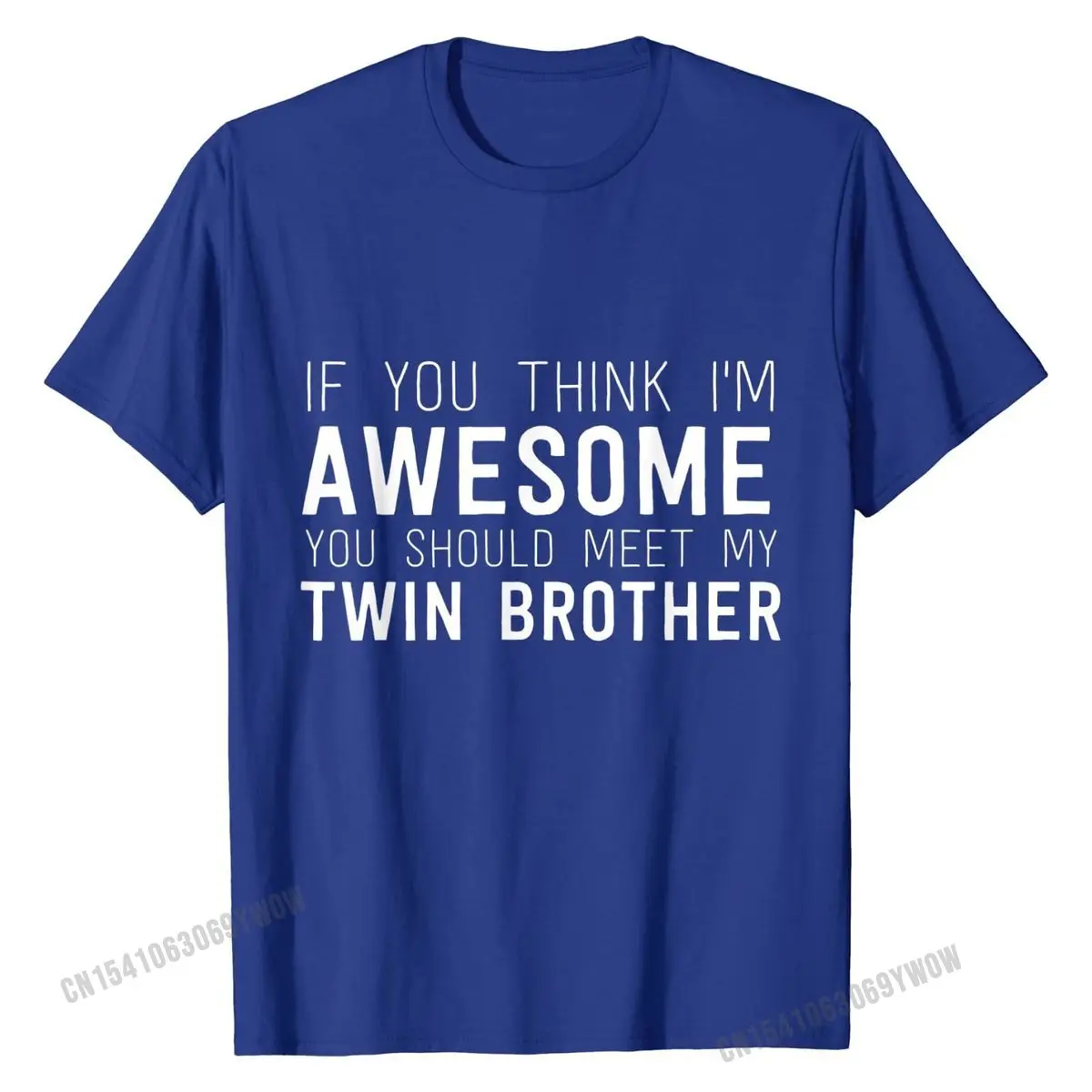 If You Think I'm Awesome Meet My Twin Brother Funny T-Shirt Cotton Men's Top T-shirts Gift Tops & Tees Plain Summer