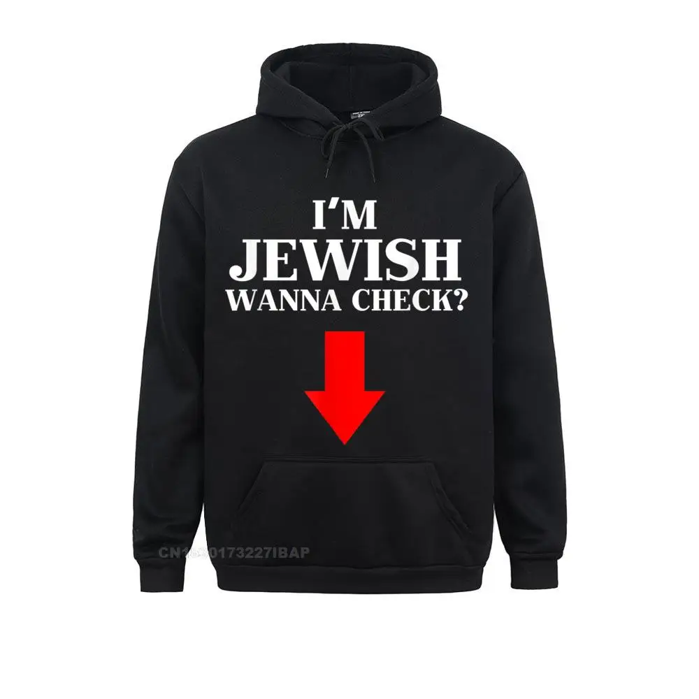 Mens I\'m Jewish Wanna Check Funny Jewish Hoodie Men\'s Hoodies Fashionable Lovers Day Sweatshirts Classic Sportswears New Design