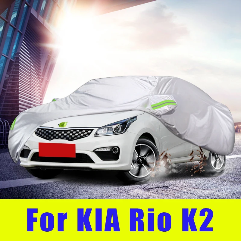 

Waterproof full car covers Outdoor Sunshade Dustproof Snow For KIA Rio K2 2006~2019 JB UB YB Accessories