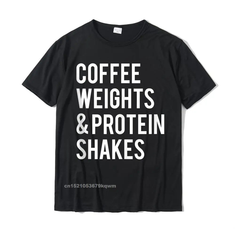 Coffee Weights Protein Shakes Funny Workout Gym Saying Gift Tshirts Top Print T Shirt Cotton Mens Tshirts Print Rife