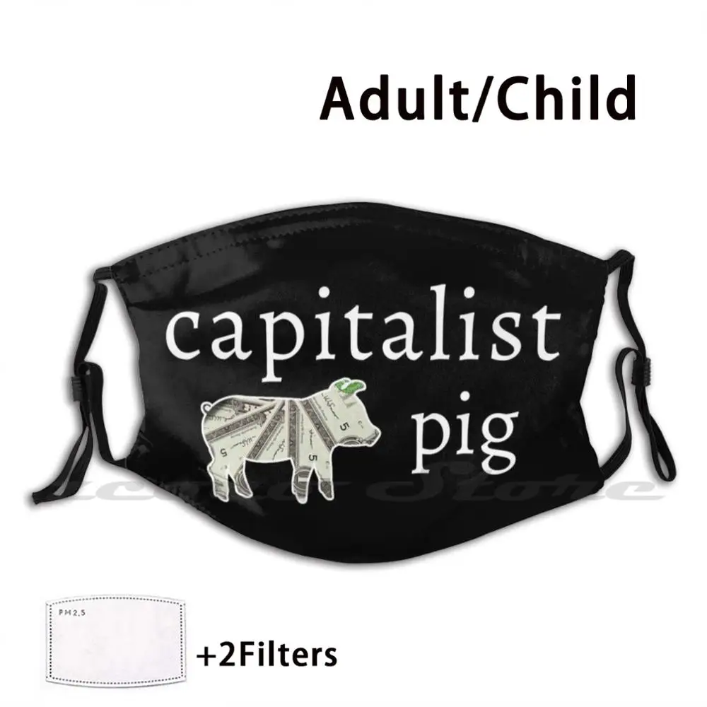 

Capitalist Pig Funny Dollar Business Capitalism Mask Cloth Reusable Print Filter Washable Capitalist Pig Funny Dollar Business
