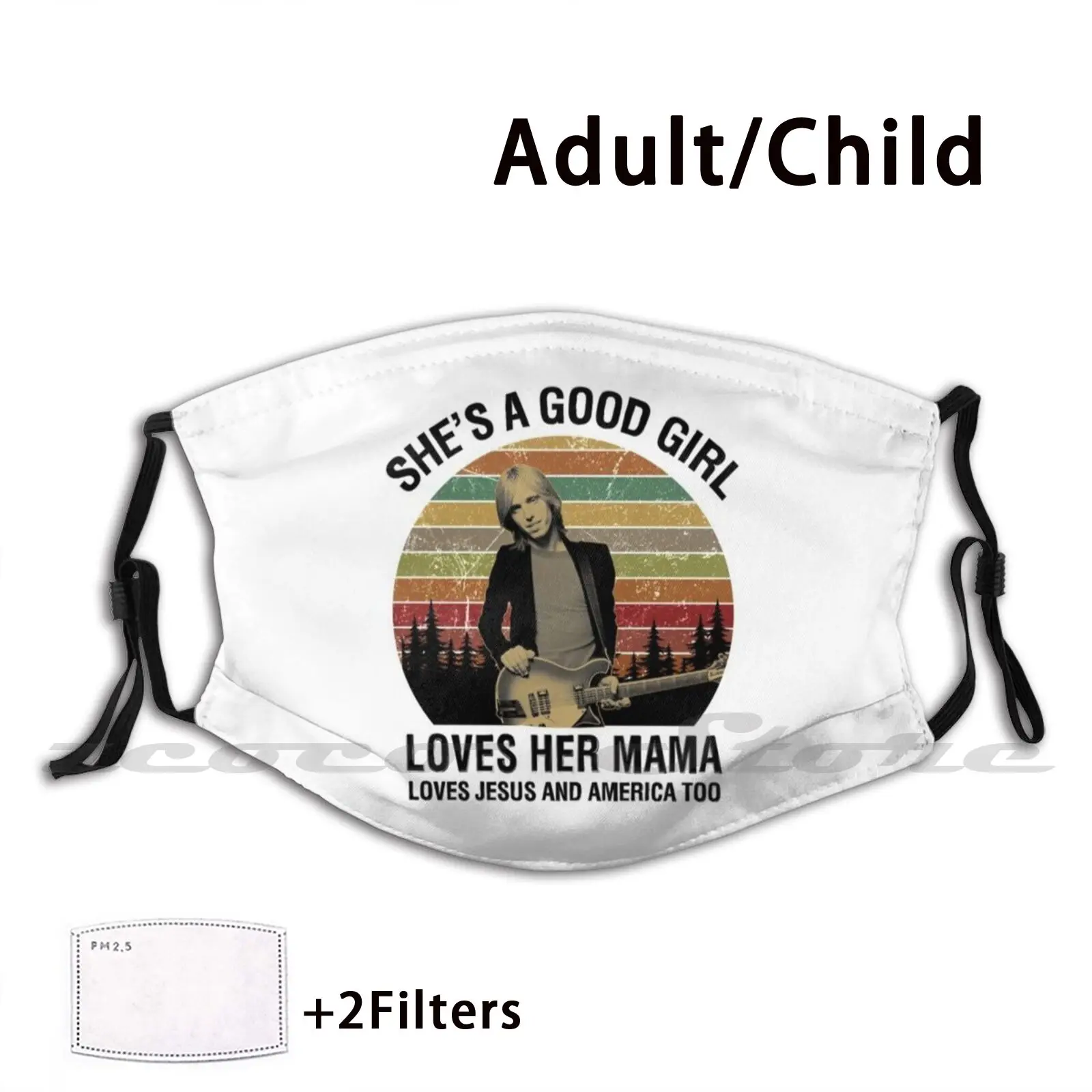 

She'S A Good Girl Loves Her Mama Jesus And America Too Mask Diy Washable Filter Pm2.5 Mouth Trending Music Song 70S 80S Stevie