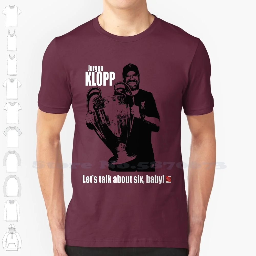 Jurgen Klopp Let'S Talk About 6 , Baby Alternate 100% Cotton T-Shirt Jurgen Klopp 6 Times Lets Talk About 6 Baby