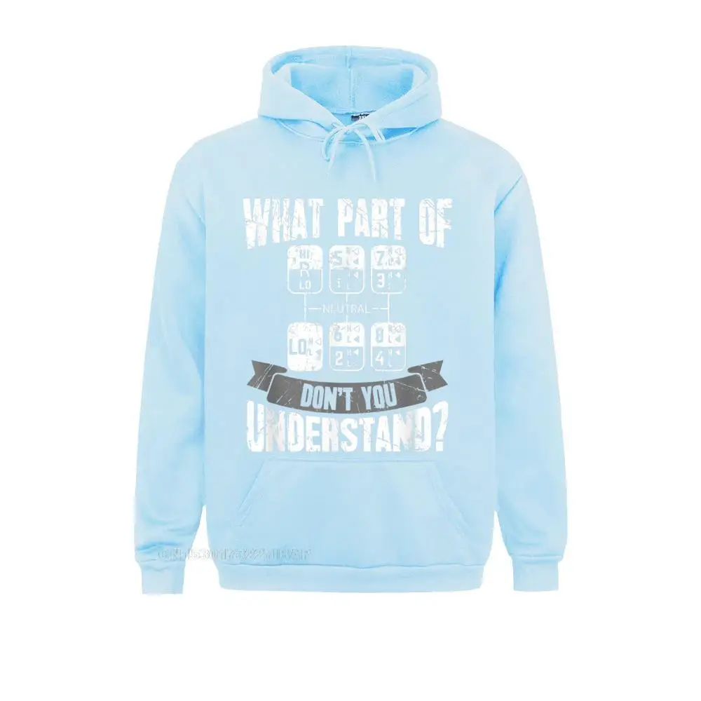 What Part Of Don't You Understand Trucker Truck Driver Hoodie Sweatshirts Summer Hoodies Classic Vintage Hoods Leisure Women