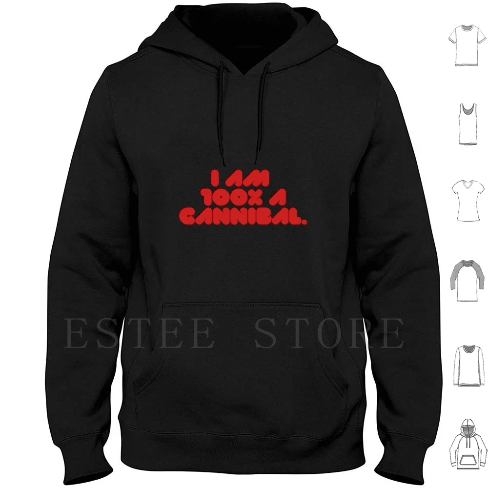 I Am 100% A Cannibal. Hoodie Long Sleeve Tmg Armie Hammer I Am 100 A Cannibal