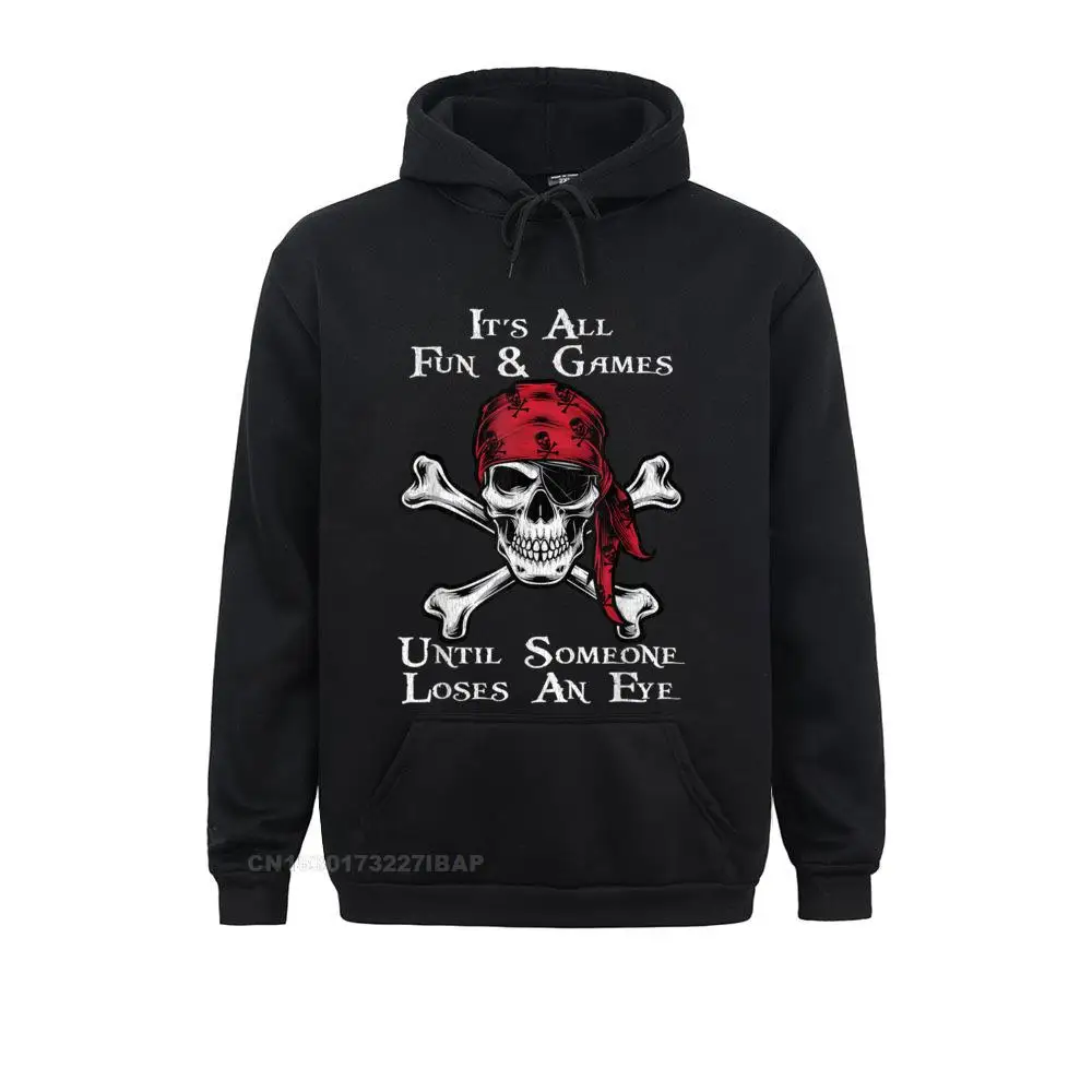 

Mens It's All Fun And Games Until Someone Loses An Eye Pirate Sweatshirts comfortable Funny Men's Summer Hoodies Hip hop Hoods