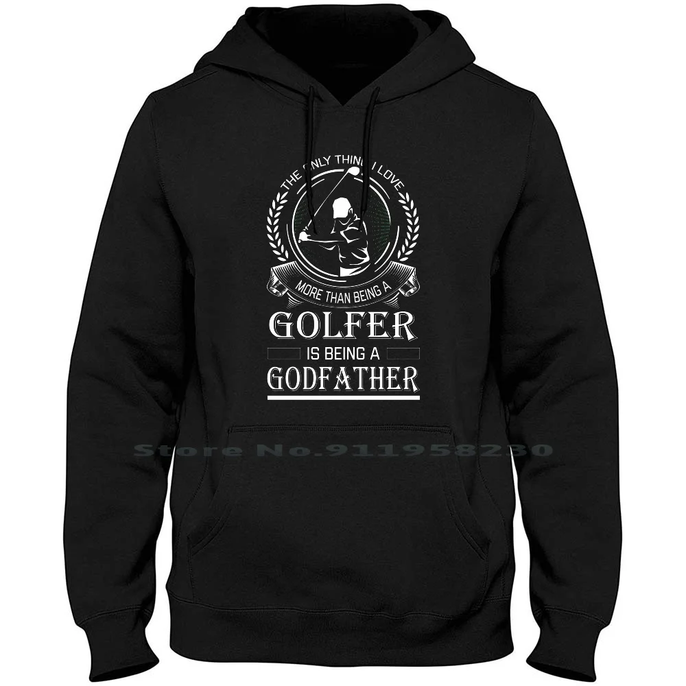 

Golfer Godfather Men Hoodie Sweater 6XL Big Size Cotton Godfather Golfer Father Sport Grass Cross Some Ross Port Ball God Fat