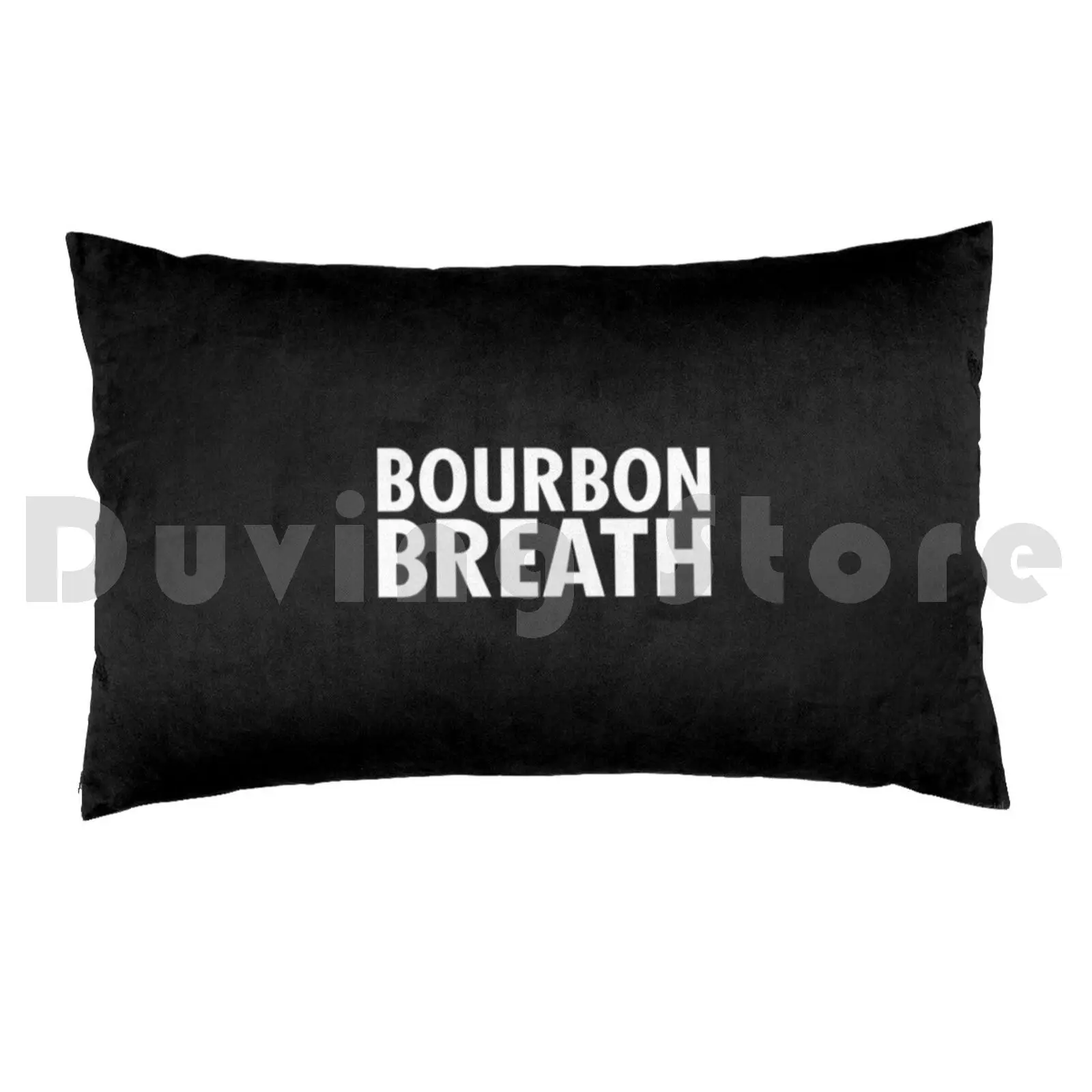 Pillow Case Bourbon Breath 1732 Bourbon Bourbon Fireball Whiskey Jameson Whiskey Whiskey For Men