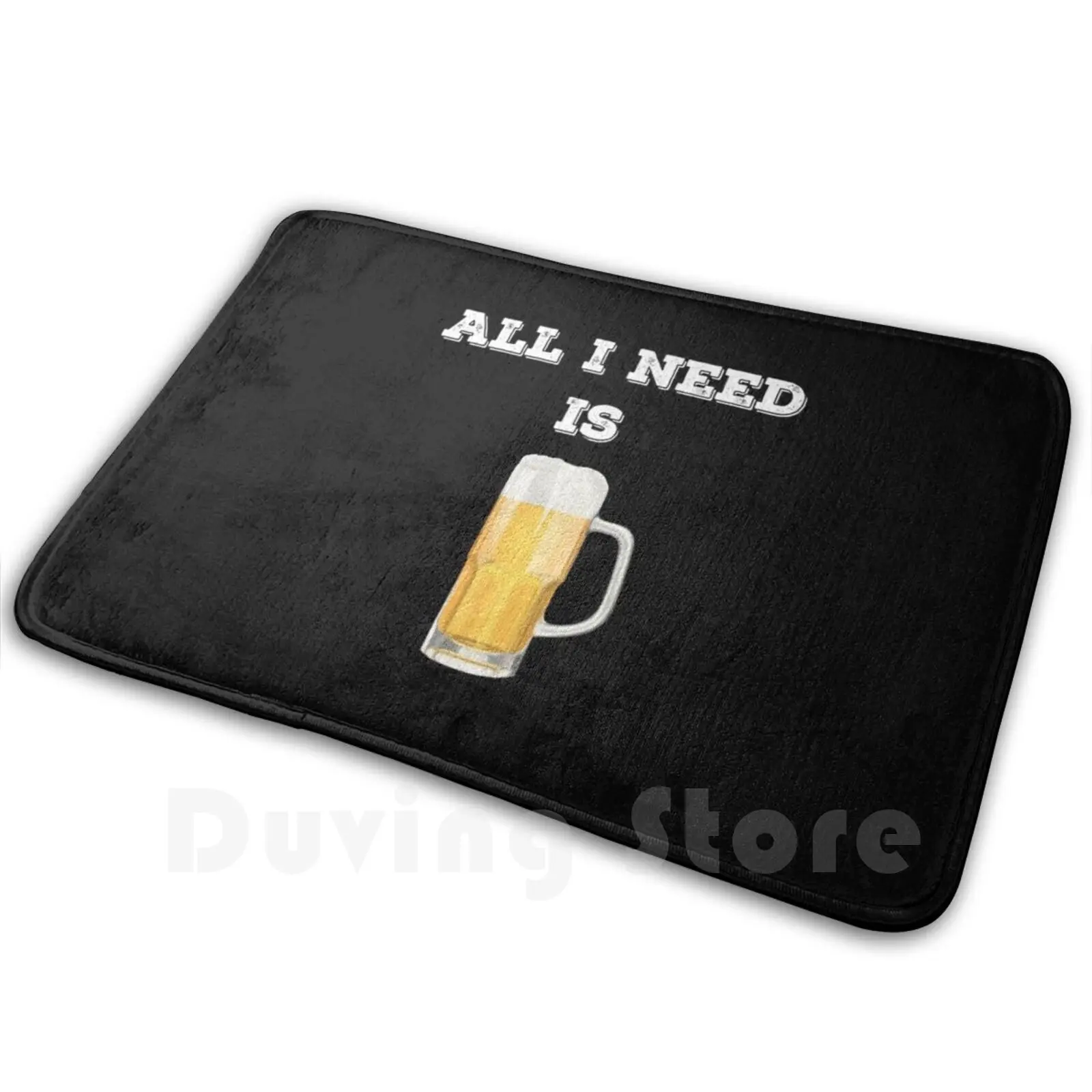 Bier-All I Need Is Beer Mat Rug Carpet Anti-Slip Floor Mats Bedroom D0100348a Beer Party Homebrew Beer Geek Oktoberfest