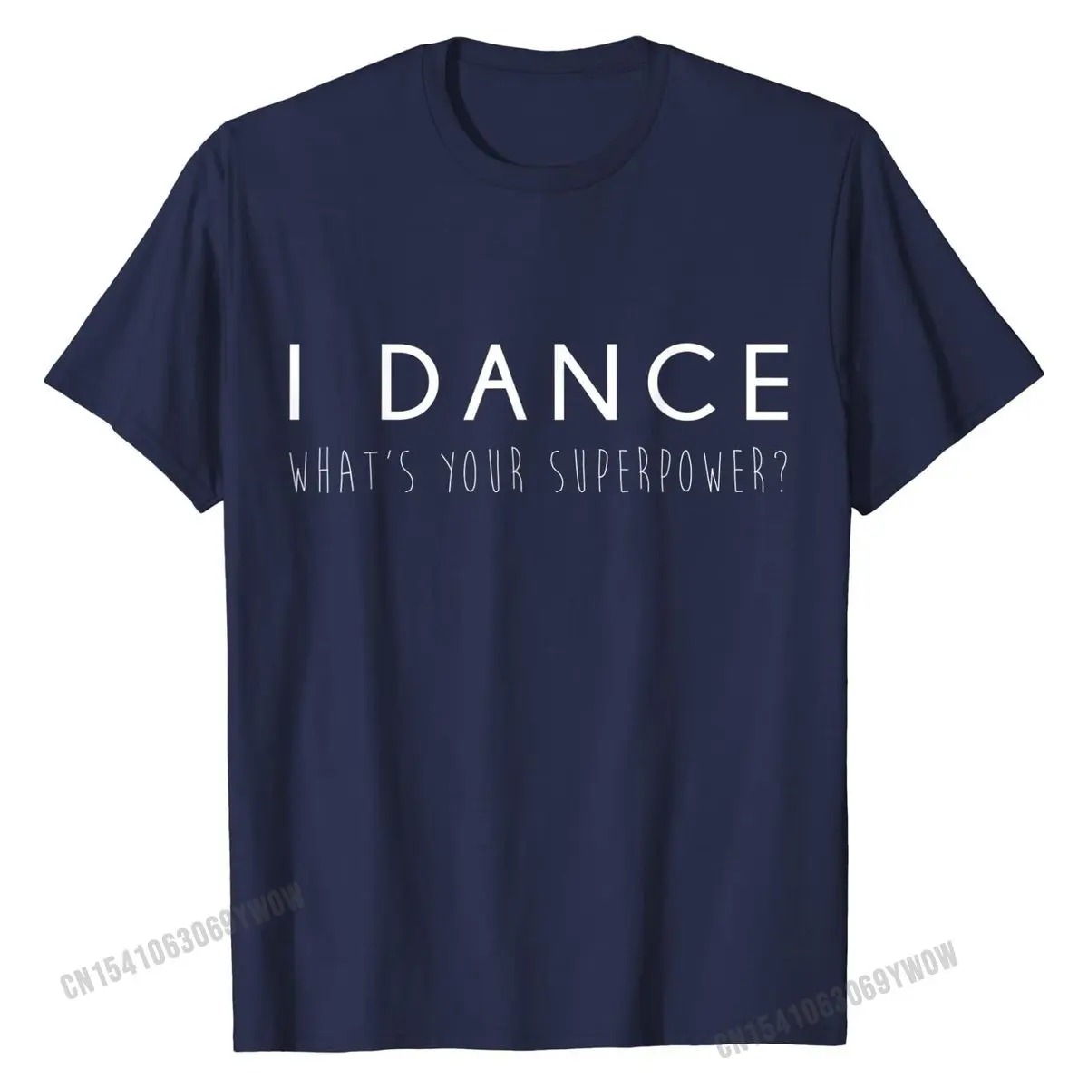 I Dance What\'s Your Superpower Shirt, Funny Cute Dancer Gift Tees Rife Cotton Man T Shirt Normal