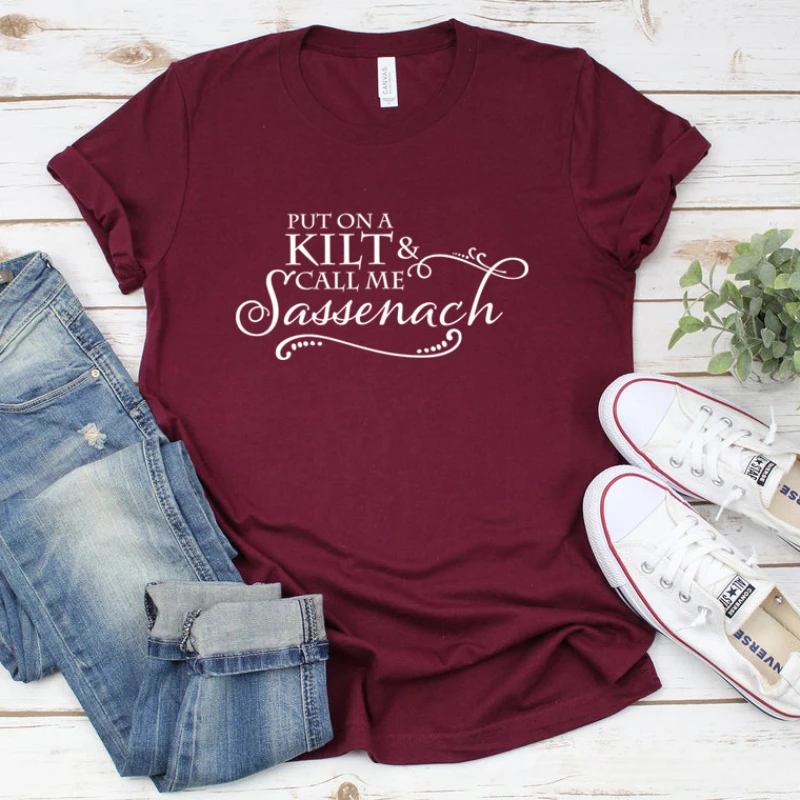 Put on A Kilt and Call Me Sassenach Shirt Outlander Book Series T-Shirt Jamie Fraser Claire Fraser Ridge Clan Tee Gift For Her