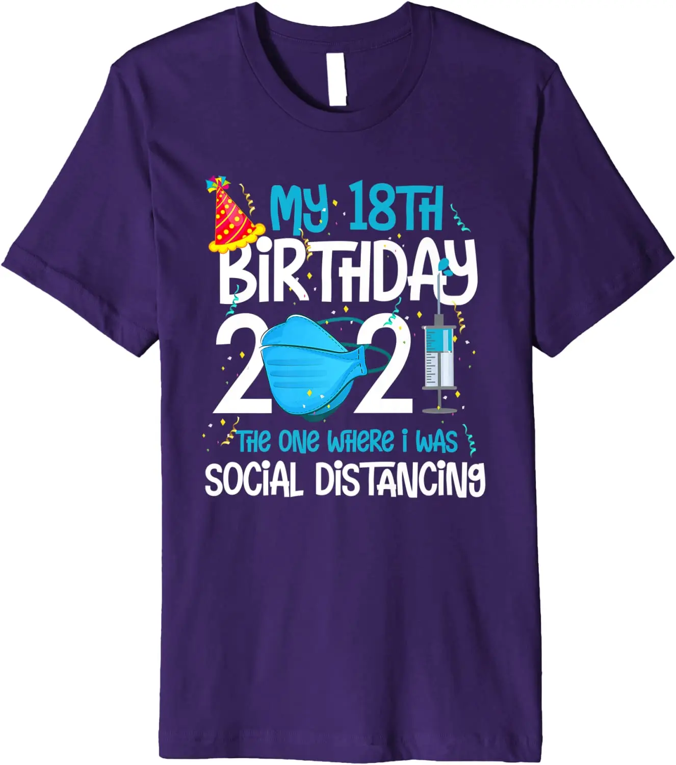 My 18th Birthday 2021 Funny Quarantine 18 Years Old Gifts Premium T-Shirt Men Rife Birthday T Shirt Cotton Tshirts Crazy