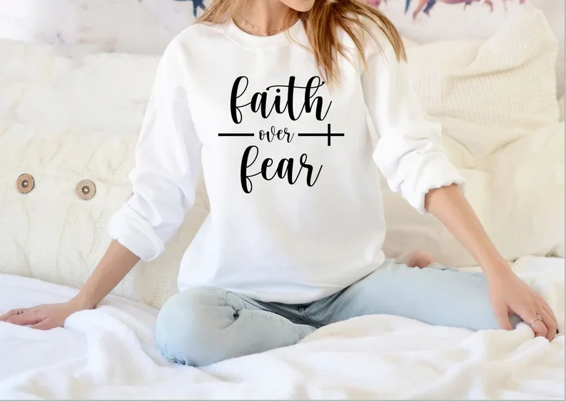 

Faith Over Fear Sweater, Funny Christian Sweatshirt, Faith Religious Shirt Gift Birthday Gift Harajuku Clothing 100%Cotton top