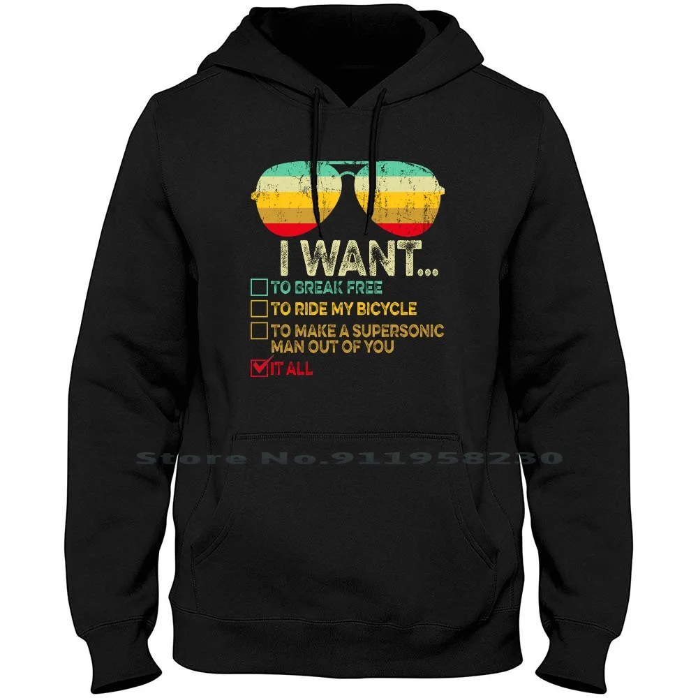 I Want To Break Free Ride Bicycle Want It All Hoodie Sweater Cotton Christmas Present Sunglasses Gift Idea Present Bicycle Trend