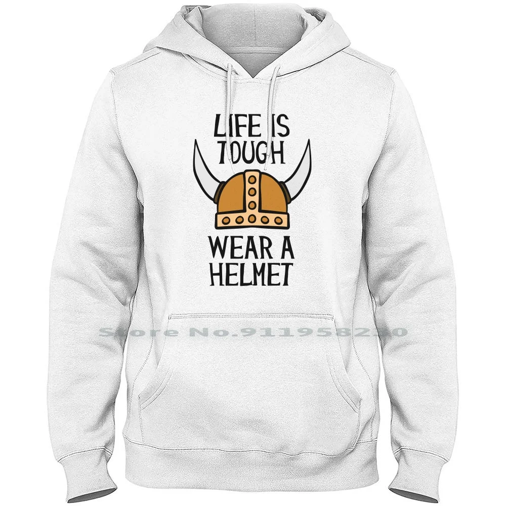 Funny Life Is Tough Wear A Helmet Hoodie Sweater Cotton Symbol Slogan Parody Helmet Tough Logan Wear Tage Helm Logo Joke Fun