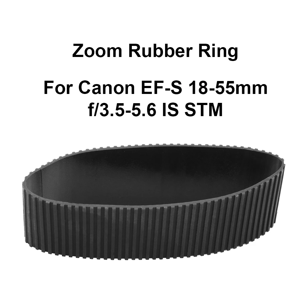 Lens Zoom Grip Rubber Ring Replacement for Canon EF-S 18-55mm f/3.5-5.6 IS STM Camera Accessories Repair part