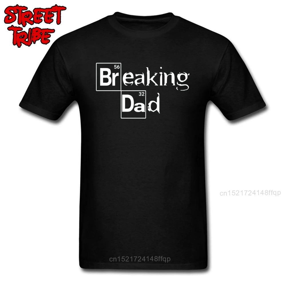 Breaking Dad T Shirt for Men Faddish April FOOL DAY Tshirt Letter Crew Neck 100% Cotton T-Shirts Funny Tees Breaking Bad Tops