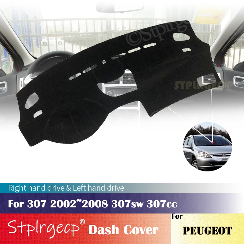 

for Peugeot 307 2002~2008 sw cc Anti-Slip Dashboard Cover Protective Pad Car Accessories Sunshade Carpet 2007 2006 2005 2004