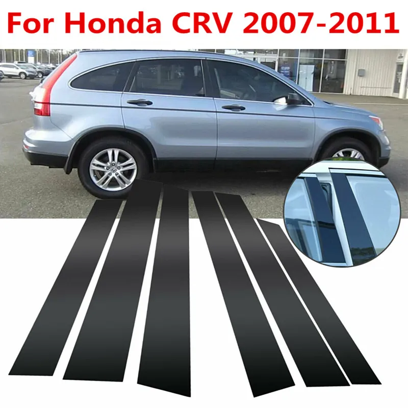 6pcs/Set For Honda CRV 2007 2008 2009 2010 2011 Car Exterior Door Window Pillar Posts Piano Cover Trim Decor