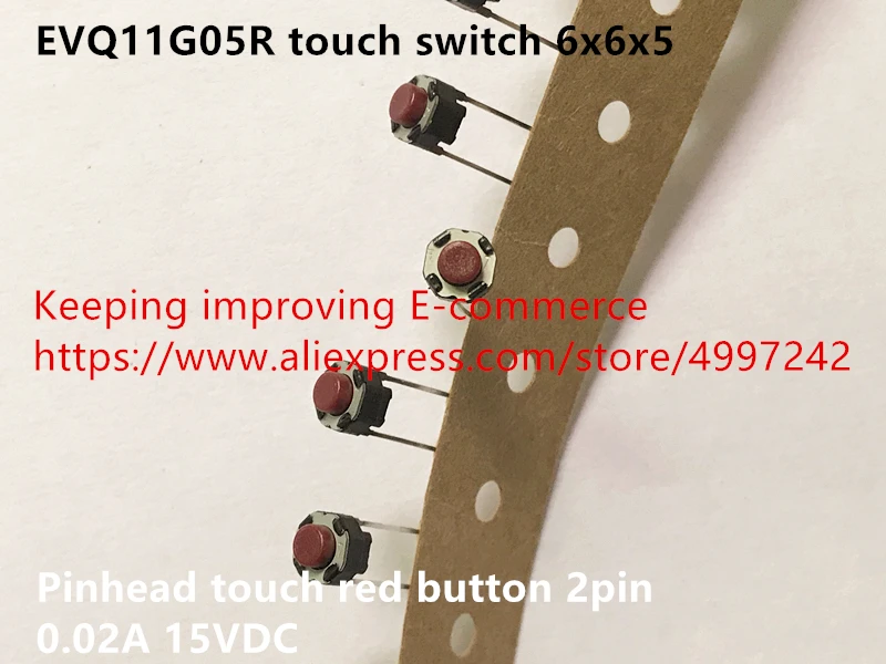 Original new 100% EVQ11G05R touch switch 6x6x5 pinhead touch red button 2pin 0.02A 15VDC