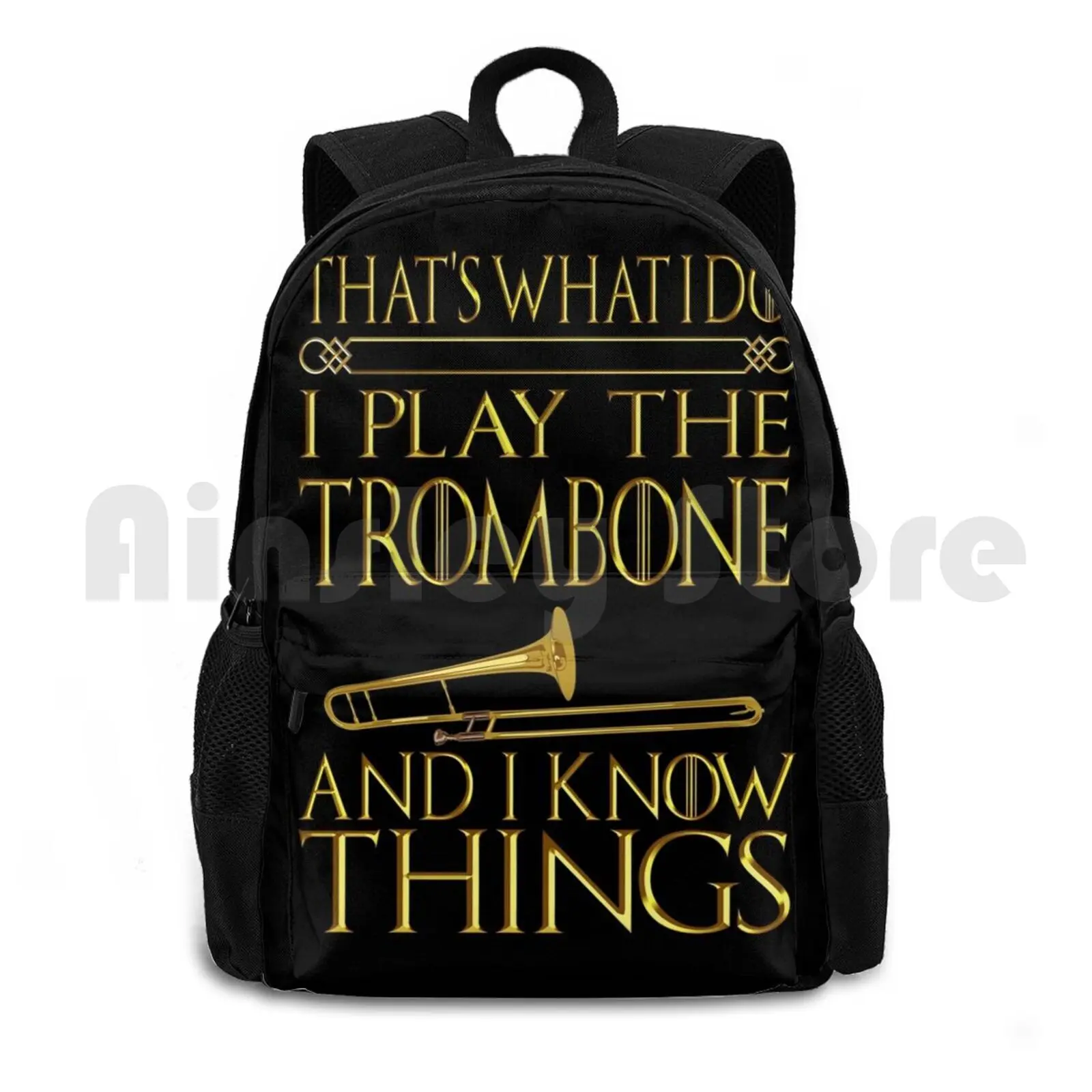 Trombone That's What I Do I Play The Trombone And I Know Things Shirt Outdoor Hiking Backpack Waterproof Camping Travel