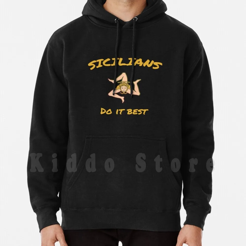 Sicilians Do It Best Hoodies Long Sleeve Sicily Sicilia Do It Best Italy Heritage Italian Sicilian Palermo