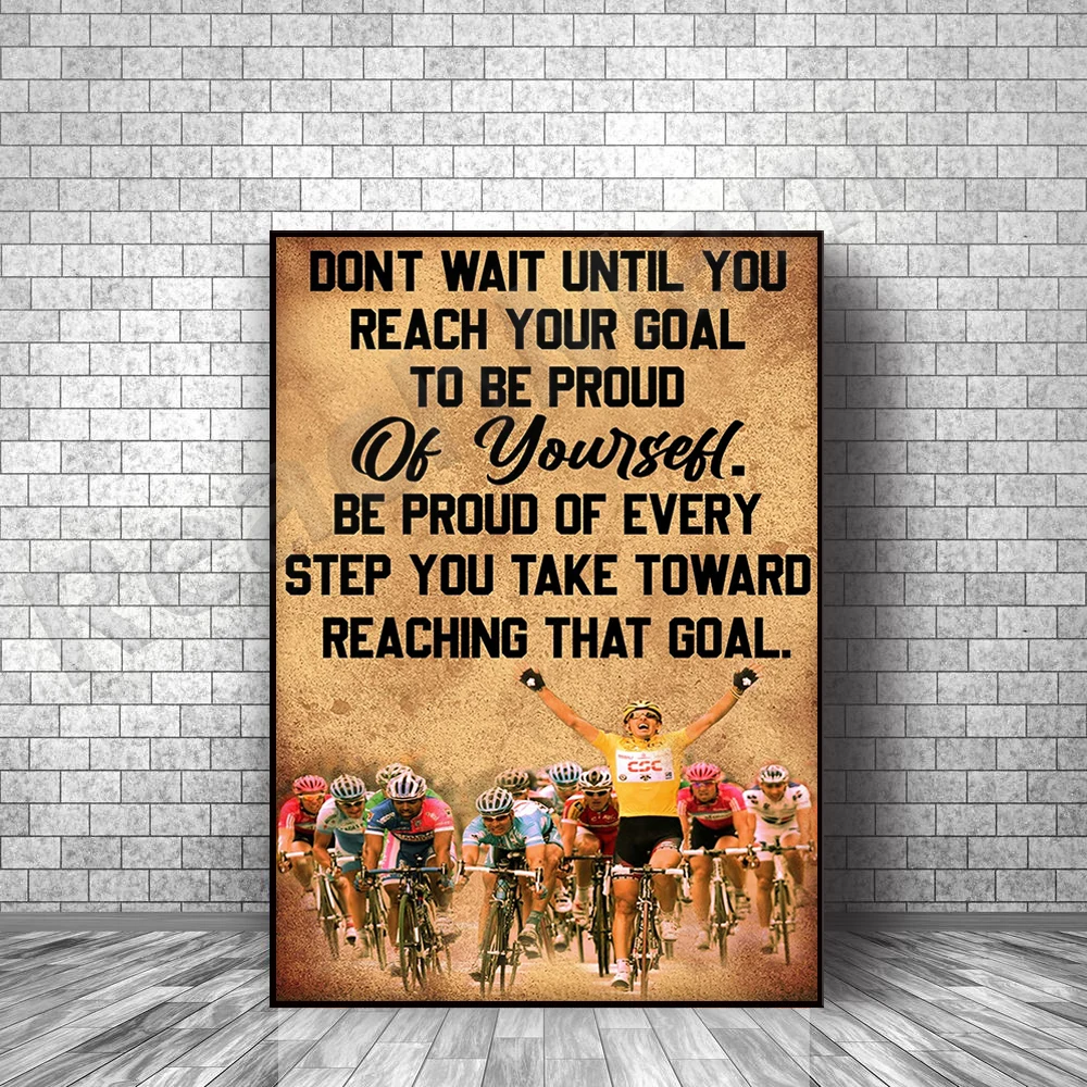 Don't wait until you reach your goal to be proud. Retro poster canvas is a gift for cyclists, posters with inspirational quotes
