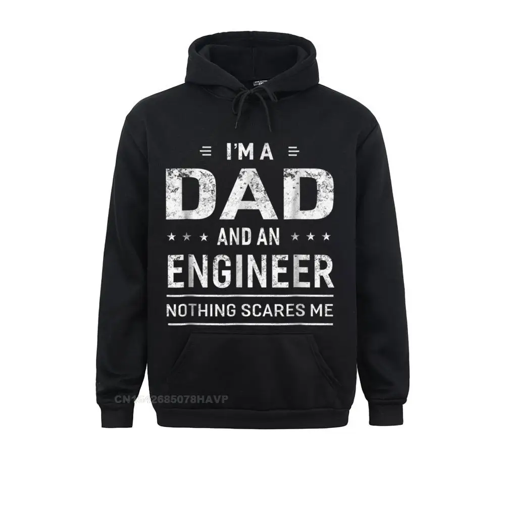 

Im A Dad And Engineer Hoodie For Men Father Funny Gift Sweatshirts Mother Day Printed Hoodies Long Sleeve Graphic Hoods Men's