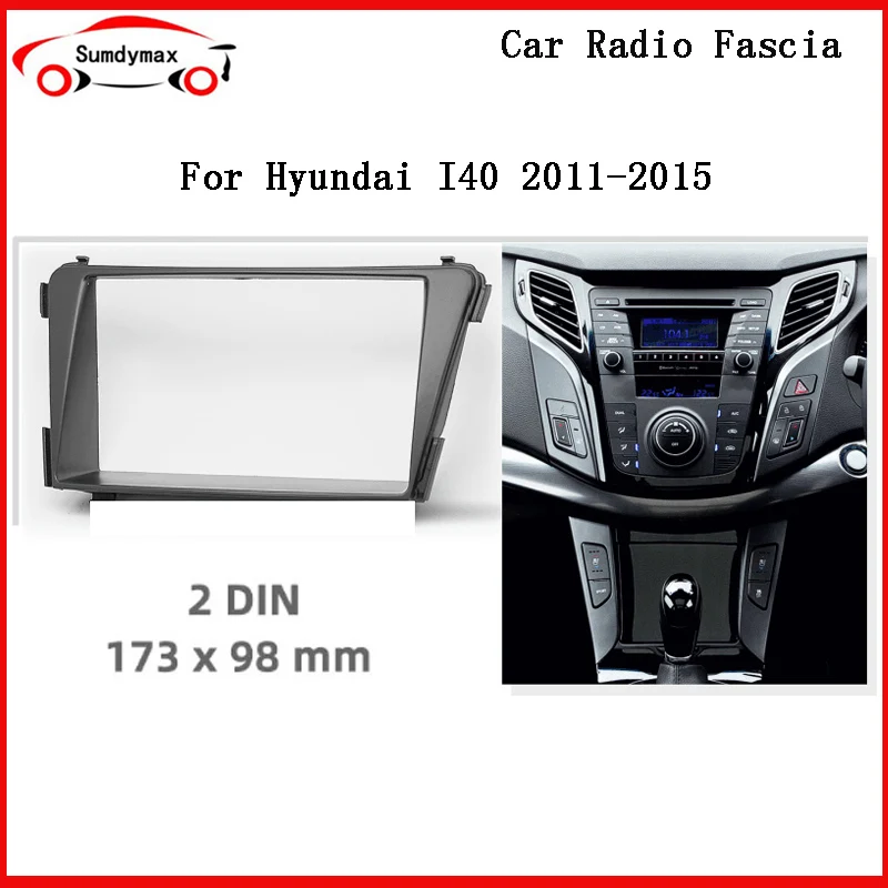 

Double din Car Radio Fascia for Hyundai I40 2011-2015 car Stereo Fascia Dash Dashboard Frame Panel Trim Kit Car Stereo