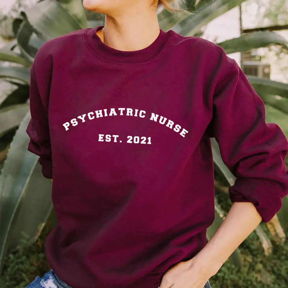 Psychiatric Nurse 2021 100%Cotton Printed Women\'s Sweatshirt Autumn Winter Nurse Life Casual O-Neck Pullover Long Sleeve Tops