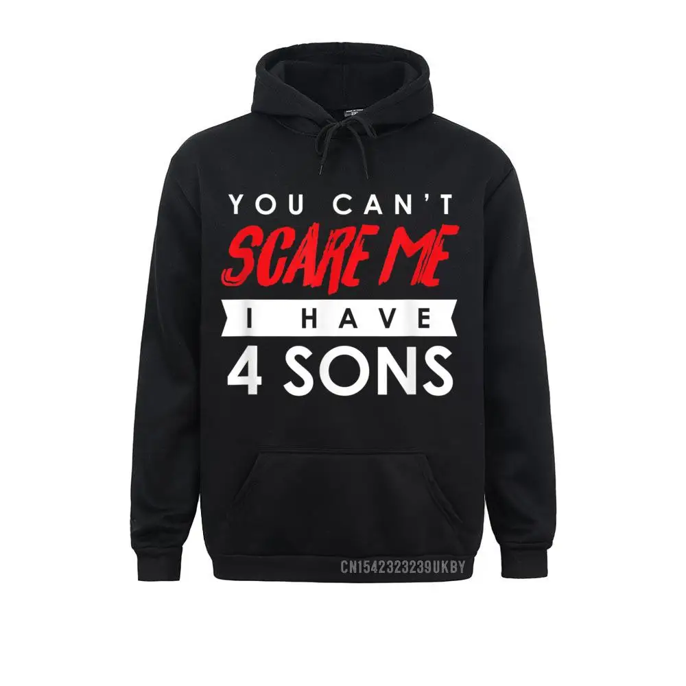 You Can't Scare Me I Have 4 Sons Halloween Harajuku Sweatshirts For Men Winter Fall Hoodies Long Sleeve New Design Clothes