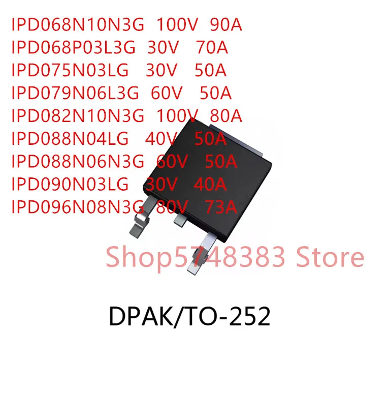 10PCS IPD068N10N3G IPD068P03L3G IPD075N03LG IPD079N06L3G IPD082N10N3G IPD088N06N3G IPD088N04LG IPD090N03LG IPD096N08N3G TO-252