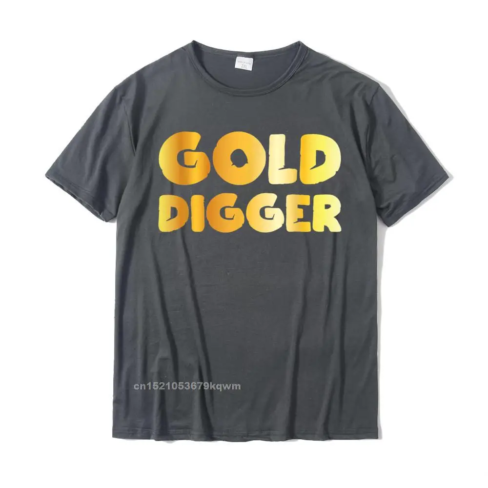 Gold Digger Geologist Pun Geology Geek Funny Costume Shirt Street Top T-Shirts Tops Tees For Boys Hot Sale Classic T Shirt