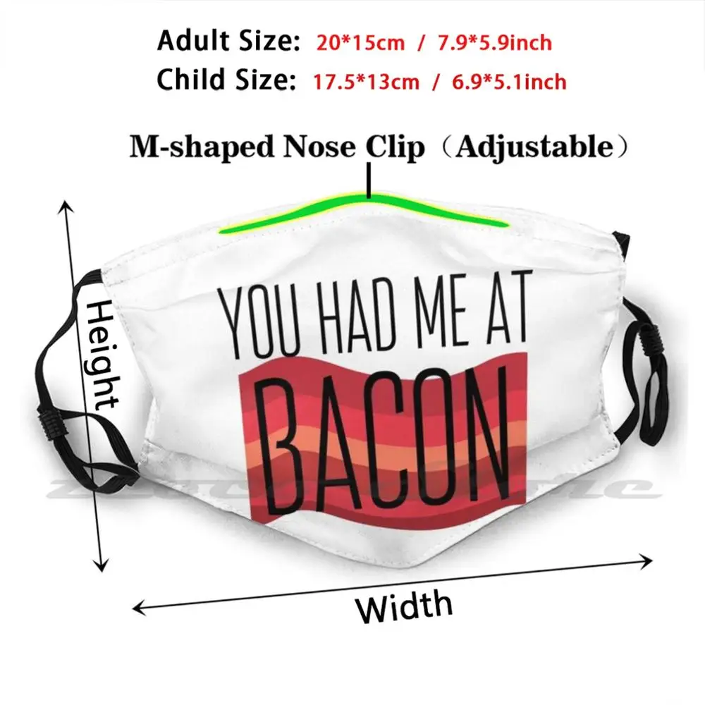 Funny Bacon Meme You Had Me At Bacon Custom Pattern Washable Filter Pm2.5 Adult Kids Mask You Had Me At Bacon Bacon Meme Bacon