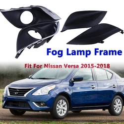 Fog Lamp Frame Front Bumper Fog Light Bezel Cover Trim Car Accessories With Lamp Holes,Enclosed Fit For Nissan Versa 2015 - 2018