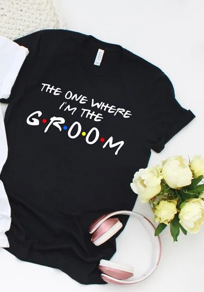 The One Where I'm The Bride Groom Shirt Party Fashion Letter Graphic Short Sleeve Top Tee Harajuku  Cotton O Neck Streetwear