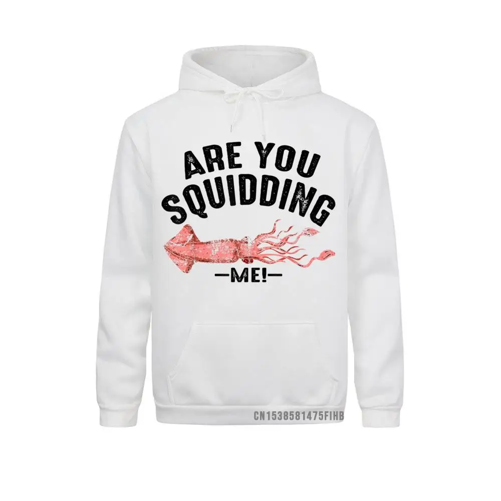 

Cool Are You Squidding Me! Funny Squid Fish Lover Gift Hoodie Sweatshirts For Men Vintage Hoodies Classic Hoods Casual