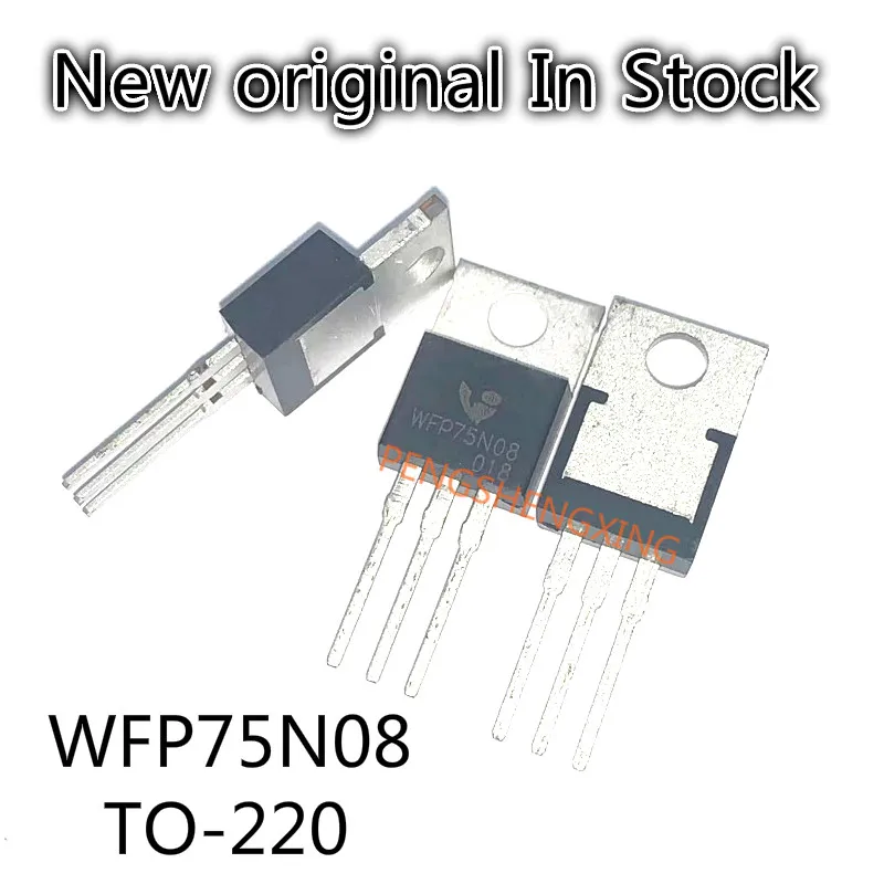 10 قطعة/الوحدة 75N08 WFP75N08 حقل تأثير أنبوب TO-220 جديد الأصلي بقعة hot البيع