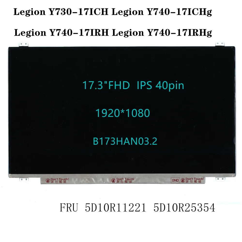 

Legion Y740-17IRH Y740-17ICHg Y730-17ICH Y740-17IRHg 17.3"FHD LCD Screen IPS 40pin 144HZ 72% B173HAN03.2 5D10R11221 5D10R25354