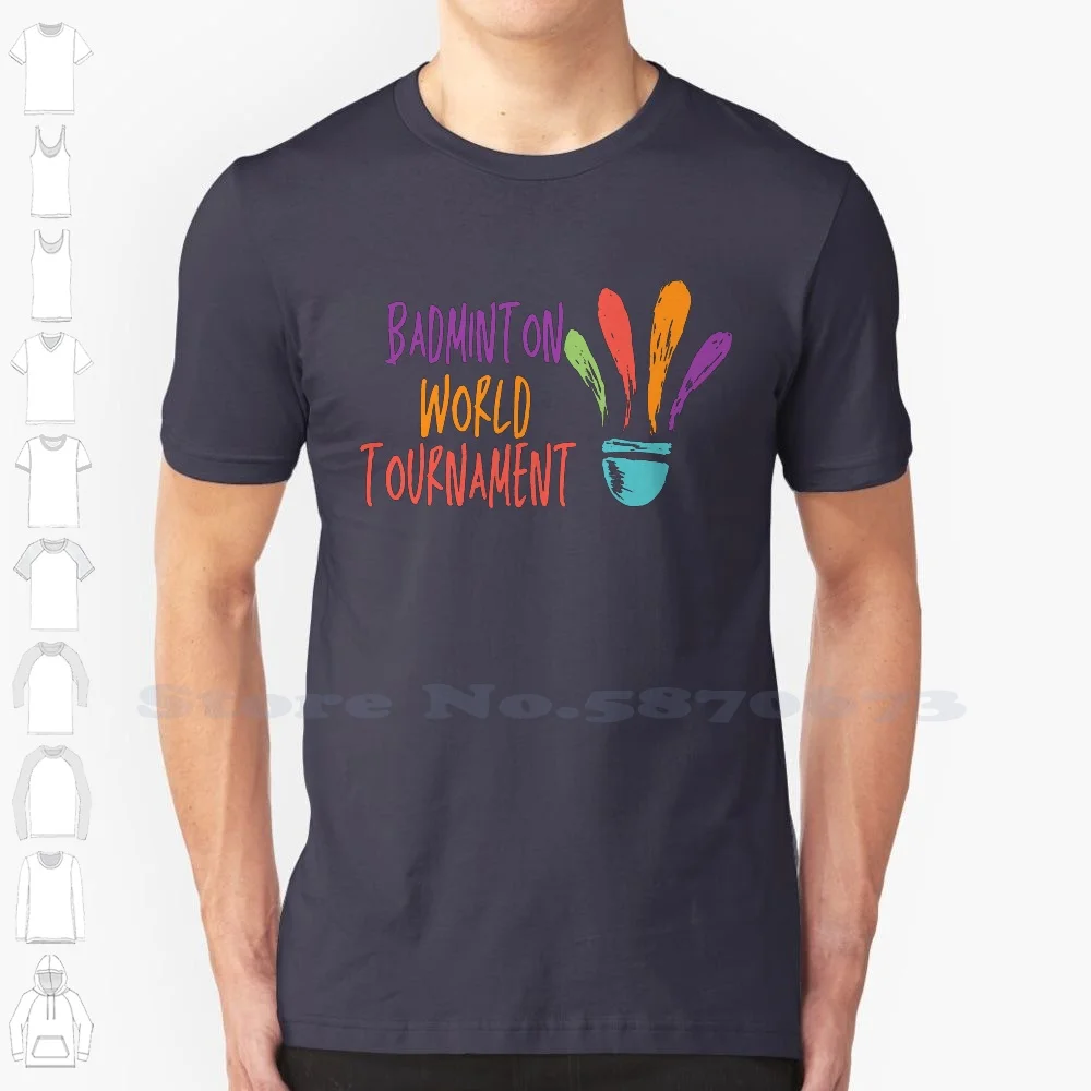 Badminton World Tournament 100% Cotton T-Shirt Badminton World Tournament Badminton Birthday Shuttlecock Badminton Tournament