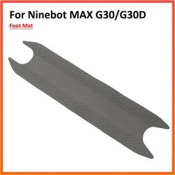 Foot Pad for Ninebot MAX G30 Kickscooter Rubber Sticker Electric Scooter Adhesive Pedal Cover Repair Parts