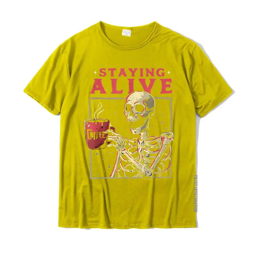 Staying Alive Skeleton Drink Coffee Funny Skeleton Skull T-Shirt Cotton Mens T Shirt Custom Tops Shirt Designer Birthday