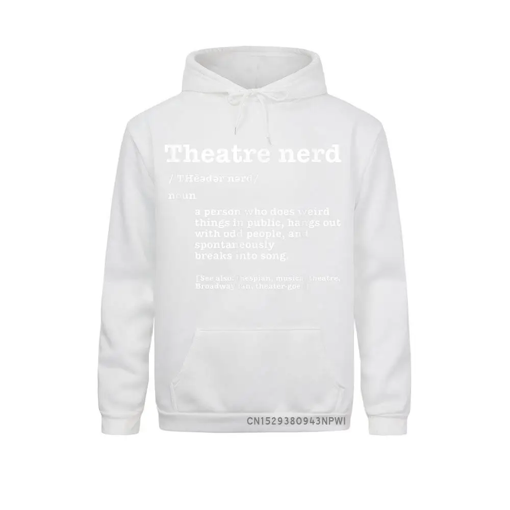 Acting Gift Musical Theatre Nerd Funny Dictionary Definition Pullover Sweatshirts 2021 Hoodies Clothes For Men Labor Day