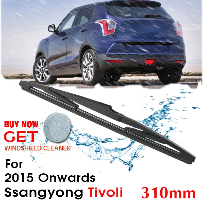 

Car Wiper blade Rear Back Window Windscreen Windshield Wiper For Ssangyong Tivoli Hatchback 310mm 2015 Onwards Auto Accessories