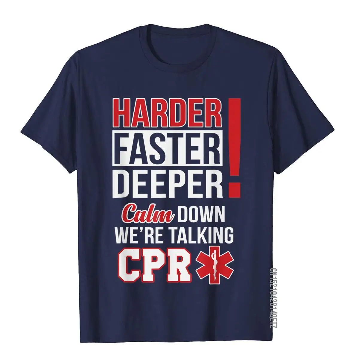 EMS Harder Faster Deeper CPR T-Shirt EMT Medic Nurse T-Shirt Discount Holiday Top T-Shirts Cotton Men Tops Shirt Japan Style