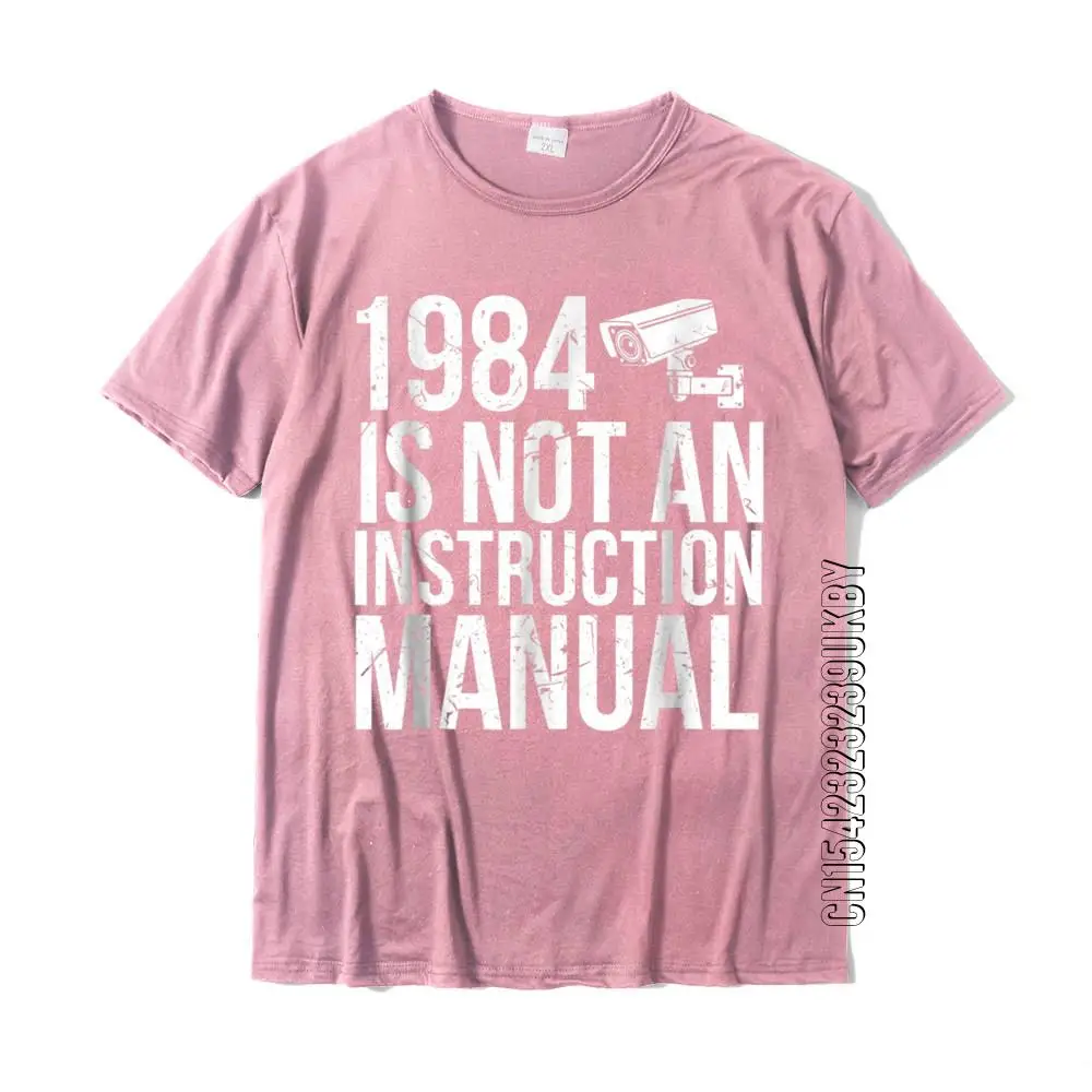 Funny Libertarian T Shirt 1984 Is Not An Instruction Manual Mens Cheap Birthday Tops Shirt Cotton T Shirt Custom